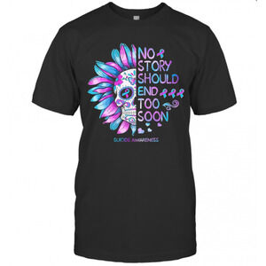 No Story Should End Too Soon Suicide Awareness T-Shirt